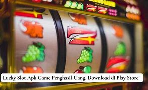 Lucky Slot Penghasil Uang Apk